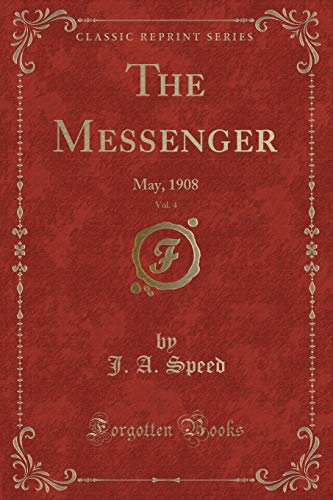 Imagen de archivo de The Messenger, Vol 4 May, 1908 Classic Reprint a la venta por PBShop.store US