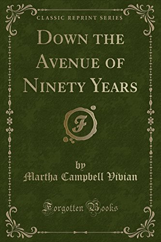 9780259297055: Down the Avenue of Ninety Years (Classic Reprint)
