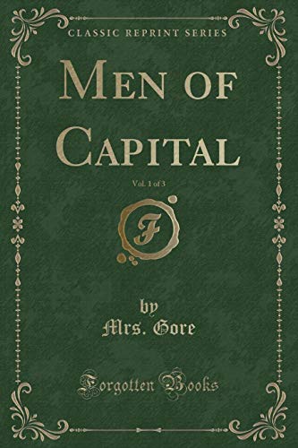 Stock image for Men of Capital, Vol. 1 of 3 (Classic Reprint) for sale by PBShop.store US
