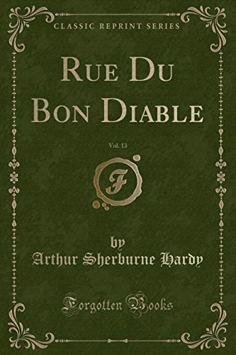 Beispielbild fr Rue Du Bon Diable, Vol 13 Classic Reprint zum Verkauf von PBShop.store US