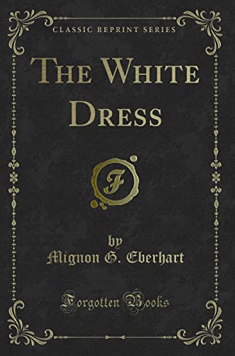 9780259299080: The White Dress (Classic Reprint)