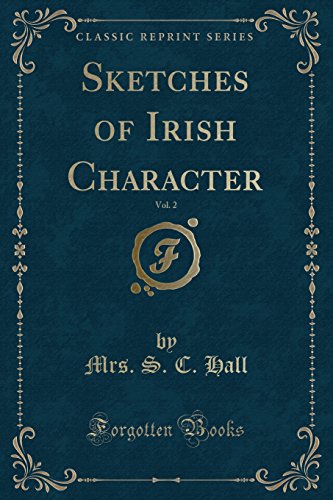 Stock image for Sketches of Irish Character, Vol 2 Classic Reprint for sale by PBShop.store US