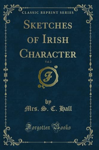 Stock image for Sketches of Irish Character, Vol 2 Classic Reprint for sale by PBShop.store US