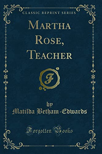 Stock image for Martha Rose, Teacher Classic Reprint for sale by PBShop.store UK