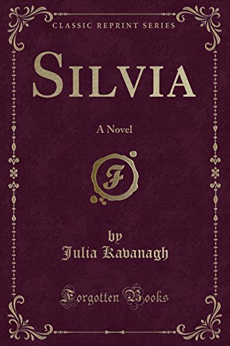 Stock image for Silvia A Novel Classic Reprint for sale by PBShop.store US