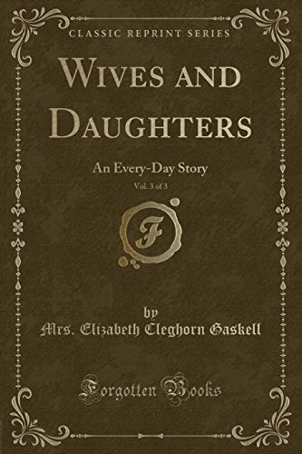9780259312574: Wives and Daughters, Vol. 3 of 3: An Every-Day Story (Classic Reprint)