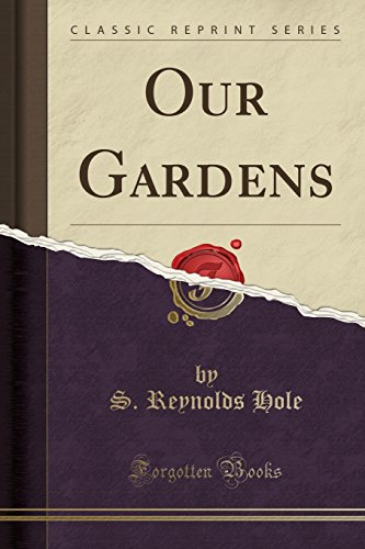 Stock image for Our Gardens Classic Reprint for sale by PBShop.store US
