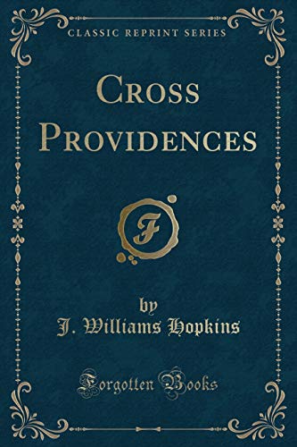 Imagen de archivo de Cross Providences (Classic Reprint) a la venta por PBShop.store US