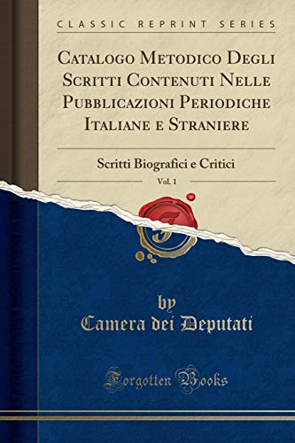 Imagen de archivo de Catalogo Metodico Degli Scritti Contenuti Nelle Pubblicazioni Periodiche a la venta por Forgotten Books