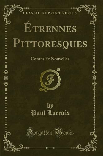 Stock image for  trennes Pittoresques: Contes Et Nouvelles (Classic Reprint) for sale by Forgotten Books