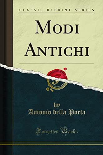 Imagen de archivo de Modi Antichi Classic Reprint a la venta por PBShop.store US