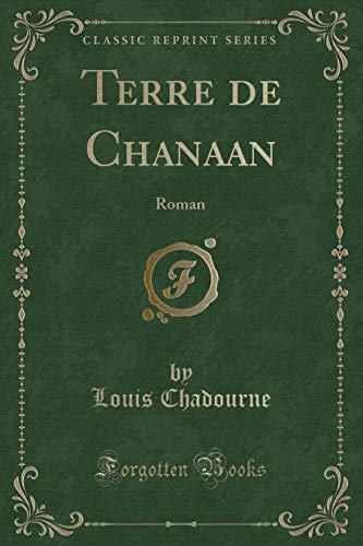 Beispielbild fr Terre de Chanaan Roman Classic Reprint zum Verkauf von PBShop.store US