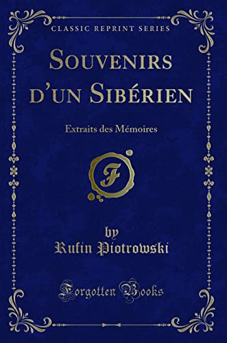 9780259347583: Souvenirs d'un Sibrien: Extraits des Mmoires (Classic Reprint)