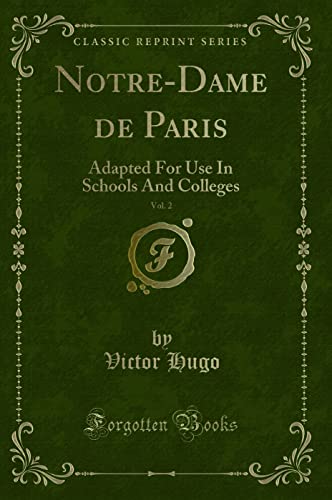 9780259349037: Notre-Dame de Paris, Vol. 2: Adapted For Use In Schools And Colleges (Classic Reprint)