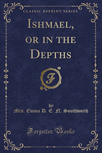9780259350330: Ishmael, or in the Depths (Classic Reprint)