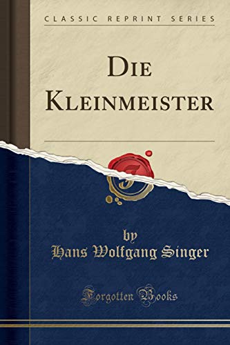 Beispielbild fr Die Kleinmeister (Classic Reprint) zum Verkauf von Forgotten Books