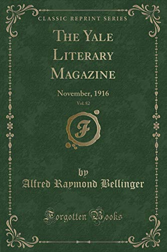 Beispielbild fr The Yale Literary Magazine, Vol 82 November, 1916 Classic Reprint zum Verkauf von PBShop.store US
