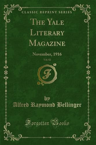 9780259356233: The Yale Literary Magazine, Vol. 82: November, 1916 (Classic Reprint)