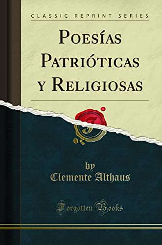 Imagen de archivo de Poesas Patriticas y Religiosas Classic Reprint a la venta por PBShop.store US