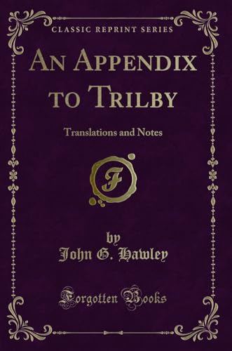 Stock image for An Appendix to Trilby: Translations and Notes (Classic Reprint) for sale by Reuseabook