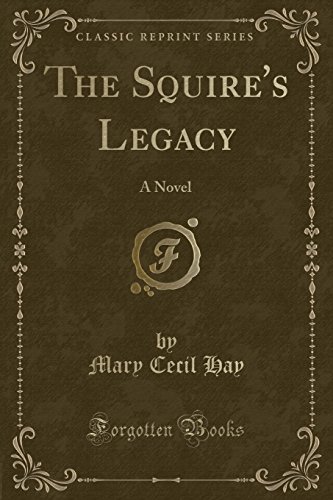 Imagen de archivo de The Squire's Legacy A Novel Classic Reprint a la venta por PBShop.store US