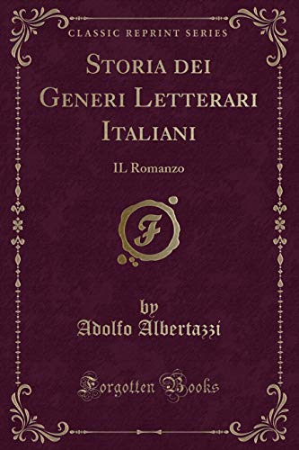 Stock image for Storia dei Generi Letterari Italiani: IL Romanzo (Classic Reprint) for sale by Forgotten Books