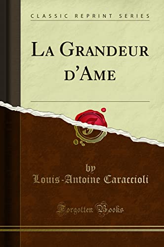 Stock image for La Grandeur d'Ame (Classic Reprint) for sale by Forgotten Books