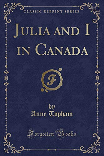 Imagen de archivo de Julia and I in Canada (Classic Reprint) a la venta por PBShop.store US