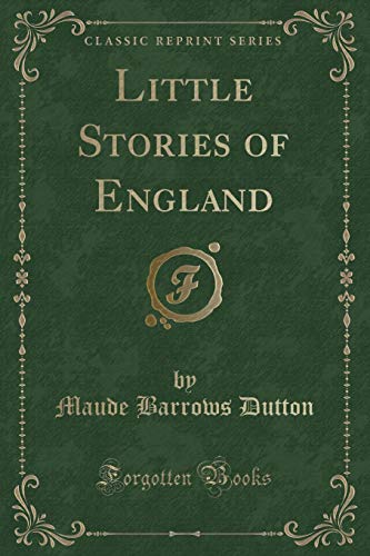 Imagen de archivo de Little Stories of England (Classic Reprint) a la venta por PBShop.store US