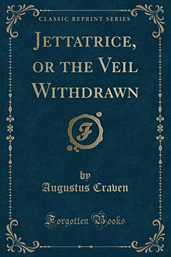 Stock image for Jettatrice, or the Veil Withdrawn Classic Reprint for sale by PBShop.store US