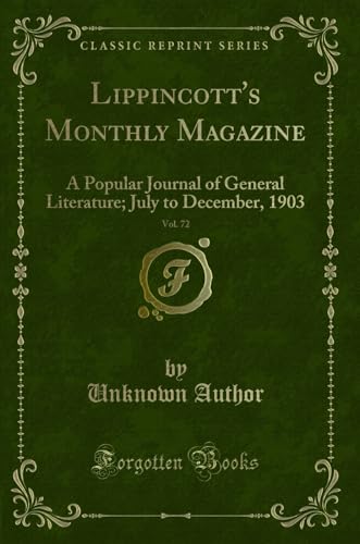 Stock image for Lippincott's Monthly Magazine, Vol. 72: A Popular Journal of General Literature for sale by Forgotten Books