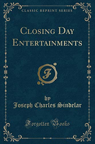 Stock image for Closing Day Entertainments (Classic Reprint) for sale by PBShop.store UK