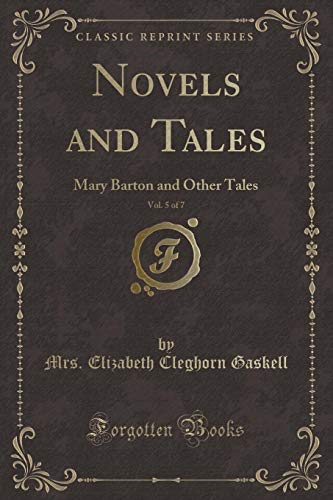 9780259402688: Novels and Tales, Vol. 5 of 7: Mary Barton and Other Tales (Classic Reprint)