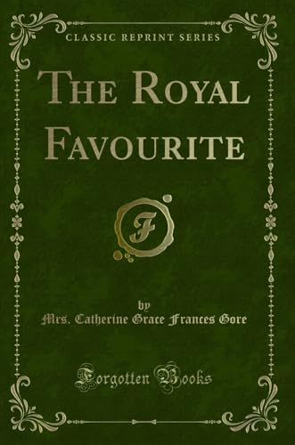 Imagen de archivo de The Royal Favourite Classic Reprint a la venta por PBShop.store US