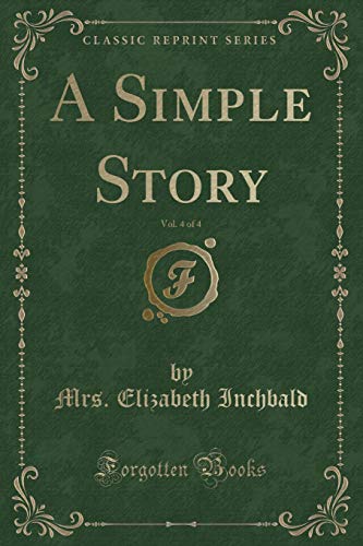 9780259407362: A Simple Story, Vol. 4 of 4 (Classic Reprint)