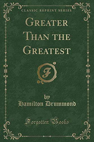 Beispielbild fr Greater Than the Greatest (Classic Reprint) zum Verkauf von Buchpark