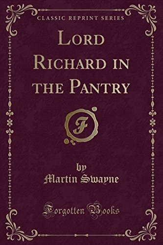 Beispielbild fr Lord Richard in the Pantry Classic Reprint zum Verkauf von PBShop.store US