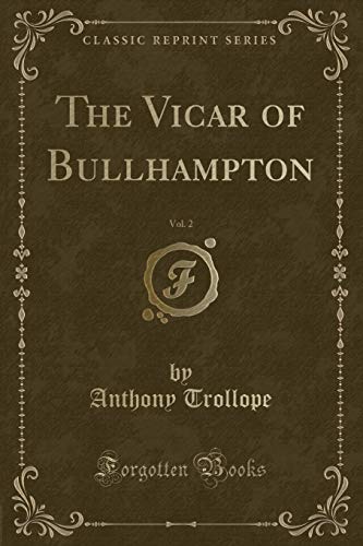 Stock image for The Vicar of Bullhampton, Vol. 2 (Classic Reprint) for sale by PBShop.store US