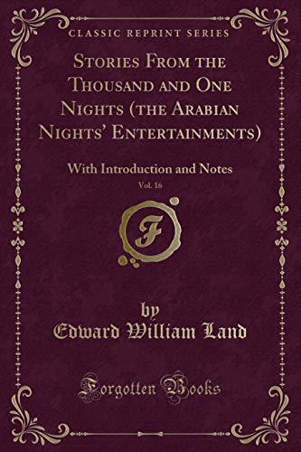 9780259428954: Stories From the Thousand and One Nights (the Arabian Nights' Entertainments), Vol. 16: With Introduction and Notes (Classic Reprint)