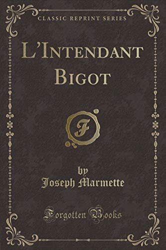 Stock image for L'Intendant Bigot Classic Reprint for sale by PBShop.store US