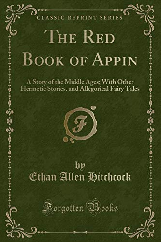 9780259436225: The Red Book of Appin: A Story of the Middle Ages; With Other Hermetic Stories, and Allegorical Fairy Tales (Classic Reprint)