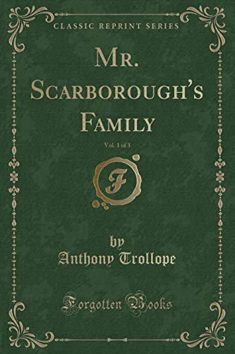 9780259440116: Mr. Scarborough's Family, Vol. 1 of 3 (Classic Reprint)