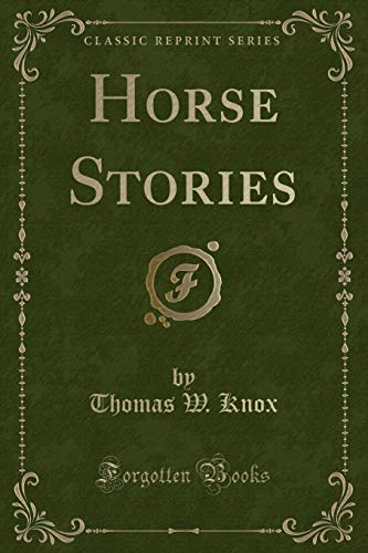 Beispielbild fr Horse Stories (Classic Reprint) zum Verkauf von PBShop.store US