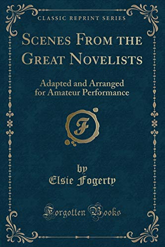 Stock image for Scenes From the Great Novelists Adapted and Arranged for Amateur Performance Classic Reprint for sale by PBShop.store US