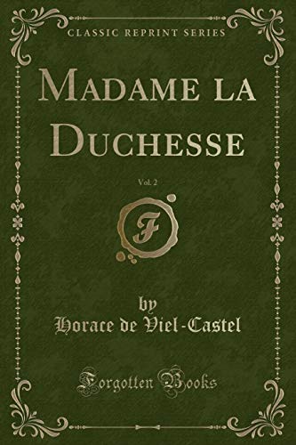 Stock image for Madame la Duchesse, Vol 2 Classic Reprint for sale by PBShop.store US