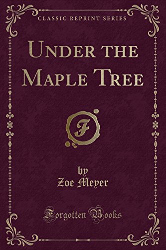Stock image for Under the Maple Tree Classic Reprint for sale by PBShop.store US