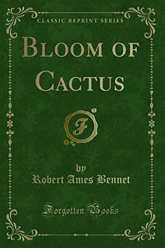 Beispielbild fr Bloom of Cactus (Classic Reprint) zum Verkauf von Revaluation Books