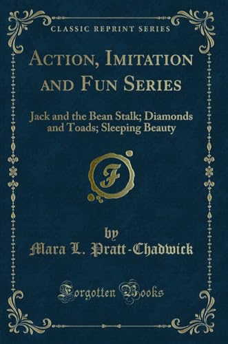 Imagen de archivo de Action, Imitation and Fun Series Jack and the Bean Stalk Diamonds and Toads Sleeping Beauty Classic Reprint a la venta por PBShop.store US