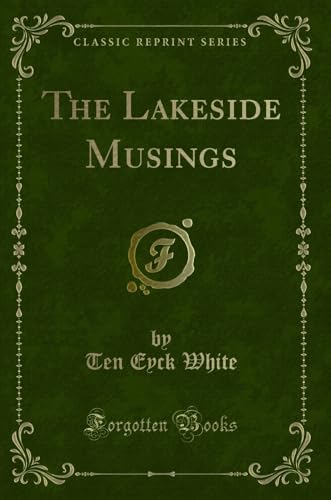 Imagen de archivo de The Lakeside Musings Classic Reprint a la venta por PBShop.store US