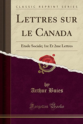Stock image for Lettres sur le Canada tude Sociale 1re Et 2me Lettres Classic Reprint for sale by PBShop.store US